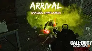 ARRIVAL (MISSION COMPLETED)! | BLACK OPS 3 ZOMBIES