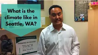 What is the climate like in Seattle, WA? Seattle Realtor Talks About Weather Condtions