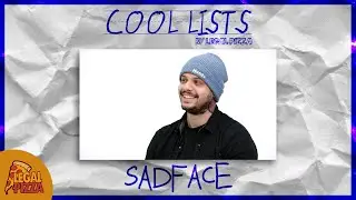 Cool Lists #02 - SADFACE