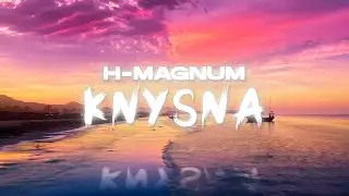 H Magnum - Knysna [Visualizer]