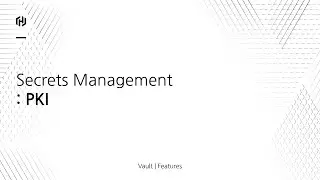 Vault - Secret Engine - PKI (+Vault Agent)