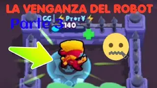 La venganza del robot😱😰(Parte 3)/Brawl Stars.
