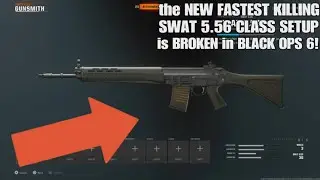 the NEW FASTEST KILLING SWAT 5.56 CLASS SETUP is BROKEN in BLACK OPS 6! (Best SWAT 5.56 Class Setup)