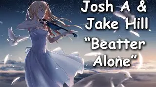 Josh A & Jake Hill - Beatter Alone (Sub Español) AMV l Shigatsu wa kimi no Uso