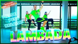 LAMBADA Quema grasa 2 🔥 TOP REMIX Zumba  (La mejor Clase) 😎