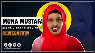 MUNA MUSTAFA | Heybad waxaad ku lahayd dhulkaaga hooyo