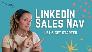 How to Get Started with LinkedIn Sales Navigator