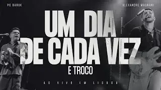 Paulo Cesar Baruk, Alexandre Magnani - Um dia de Cada Vez + Troco
