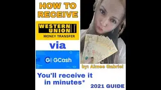 HOW TO RECEIVE WESTERN UNION REMITTANCES VIA GCASH