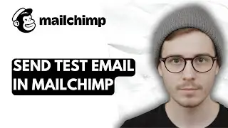 How To Send Test Email In Mailchimp [2026 Guide]