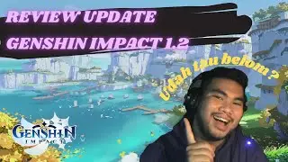 Yang Perlu Kamu Tau Di Genshin Impact 1.2 [Redeem Code on Description] -  Genshin Impact Indonesia
