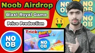 Noob Airdrop | Noob Price Predection | Play to Earn Airdrop | How To Get more Noob |  Blast Royal |