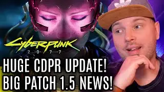 Cyberpunk 2077 Receives HUGE UPDATE From CD Projekt RED. Patch 1.5 and More!