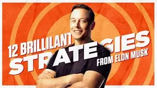 12 Brilliant Business Strategies from Elon Musk [Billionaire Tactics Ep: 02]