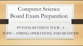 Python | Revision Tour |  Board Exam Preparation| Class 12 | String Methods | Computer Science