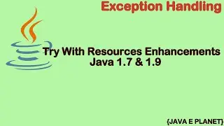 Try With Resources Enhancements in Java 1.7 ,Java 1.9||Complete Guide ||Java Tutorials