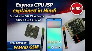 F64 Exynos CPU ISP Explained in Hindi – Live Testing with F64 V2 Adaptor & UFS FPC V2