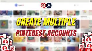 How To Create Multiple Pinterest Accounts (No Suspension)