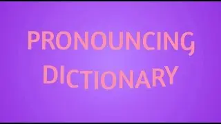 Pronouncing Dictionary