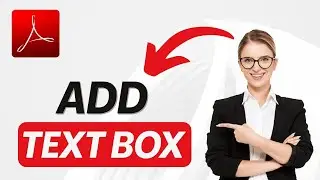 How to Add a Text Box in Adobe Acrobat 2025?