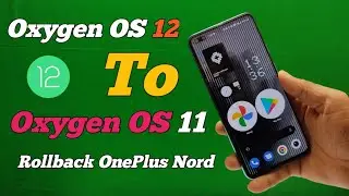 Oxygen OS 12 Open Beta 2 to Oxygen os 11 | How to Downgrade or rollback OnePlus Nord  