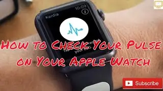 How to Check Your Pulse on Your Apple Watch