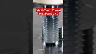 3-axis CNC Multi-Tooth Thread Mill 