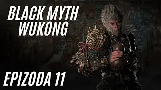 Nedelja Wukonga - Black Myth: Wukong Epizoda 11 [1440p60] R7 7800X3D + RTX4080