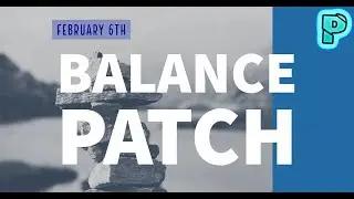 February 6th Balance Patch Discussion (with Hadi and Dizzy!)