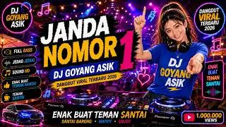 Janda Nomor 1. DJ Goyang Asik, Dangdut Viral Terbaru 2026 Enak Buat Teman santai.