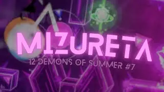 12 Demons of Summer #7 | Old Mizureta 100% (Extreme Demon) by dutchiee | Geometry Dash