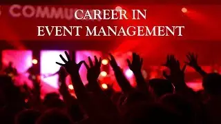 EVENT MANAGEMENT AS A CAREER | EVENT MANAGER