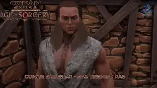 Conan Exiles 3.0 - Ep.1: Premier pas