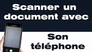 Comment scanner un document avec son téléphone portable