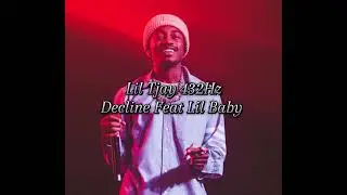 Lil Tjay- Decline Feat Lil Baby 432Hz