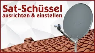Satellitenschüssel ausrichten, montieren und einstellen 📡 3 Schritte Anleitung