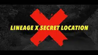 Lineage X Secret Location 1