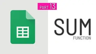 PART.13  -How Use SUM Function In Google Sheet.