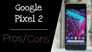 Google Pixel 2 | Pros & Cons