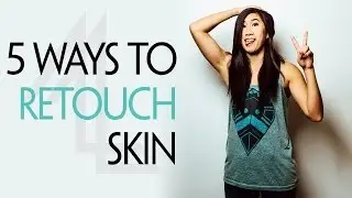 5 Ways to Retouch Skin in Photoshop