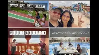 Marrakech, Morocco - Aqua Fun Club Resort (Video Gallery)