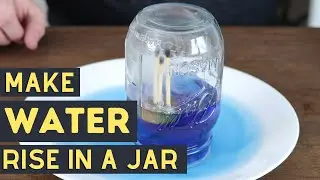 Make Water Rise in a Jar Experiment