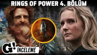 THE RINGS OF POWER 4. Bölüm İnceleme: GÜRLÜYORSAN YAĞACAKSIN GALADRIEL!