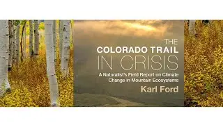 The Colorado Trail In Crisis | Author Talk