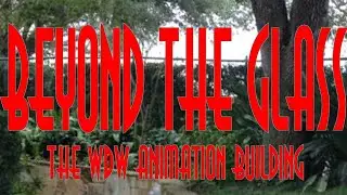 Beyond The Glass: The WDW Animation Building OFFICIAL TRAILER