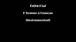 Édith Piaf - L' hymne à l'amour (Instrumental)