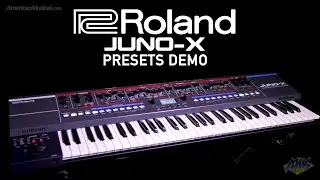 The New Roland Juno-X Synth  Keyboard- Preset Demo- Sound Examples - AmericanMusical.com