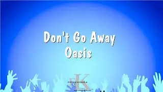 Don't Go Away - Oasis (Karaoke Version)