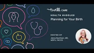 Health Huddles: Planning for Your Birth