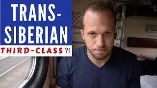 Is THIRD CLASS that BAD?! TRANS-SIBERIAN RAILWAY (Irkutsk to Ulan Ude) | VLOG 9